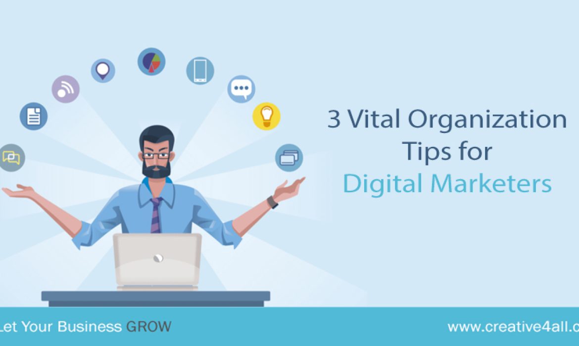 3 Vital Organization Tips for Digital Marketers