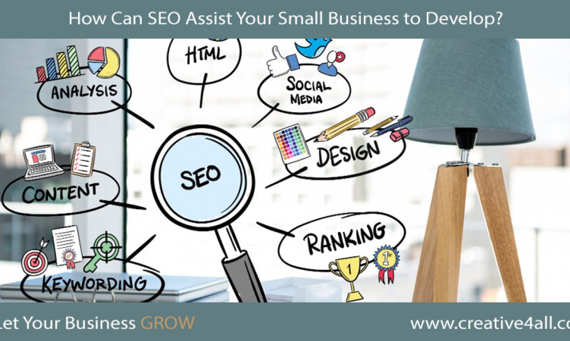 How Can Search Engine Optimization ( SEO ) Assist Your Small Business to Develop?