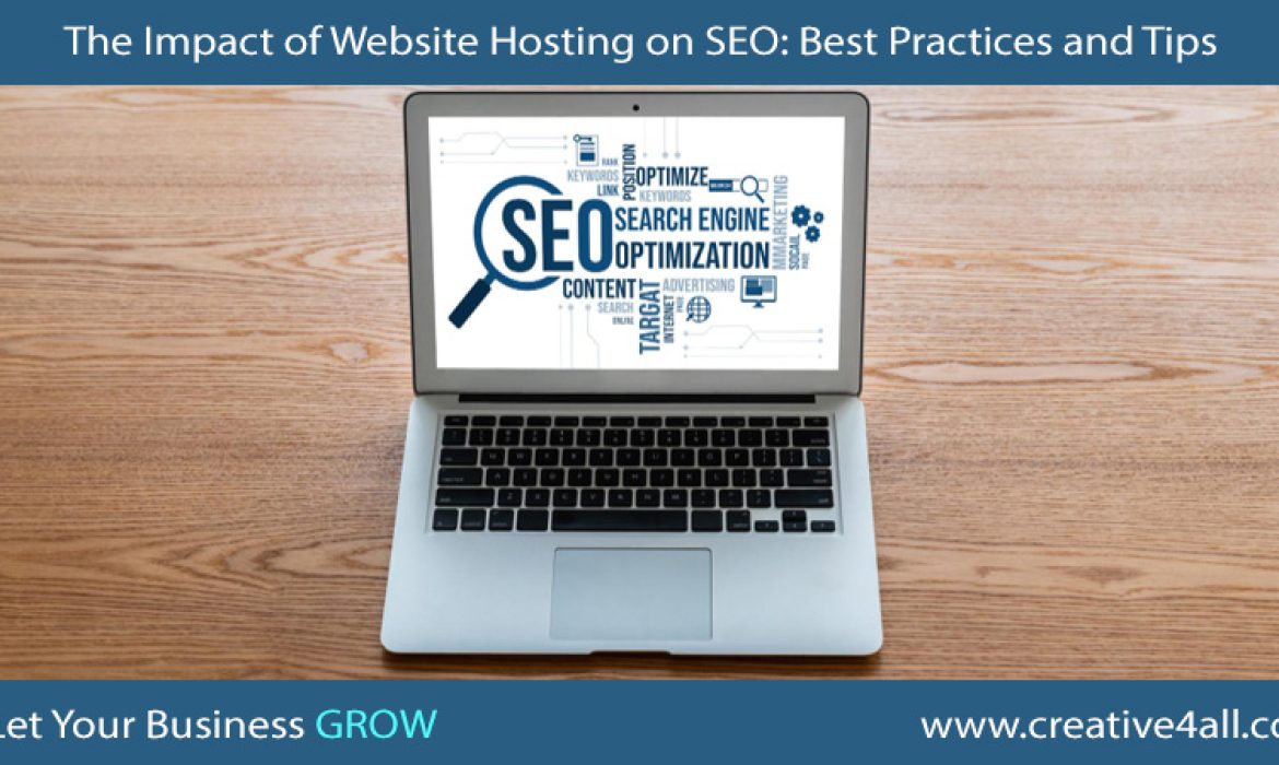 The Impact of Website Hosting on SEO: Best Practices and Tips