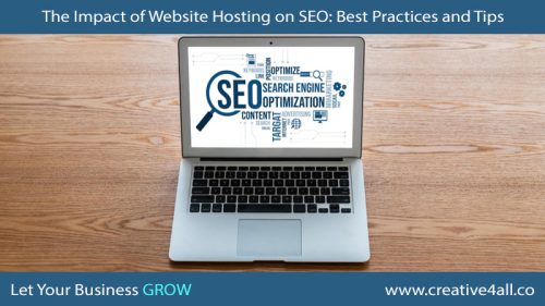 The Impact of Website Hosting on SEO: Best Practices and Tips